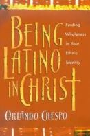 Being Latino in Christ: finding wholeness in your ethnic identity