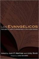 Los evangélicos : portraits of Latino Protestantism in the United States